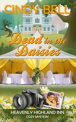 Dead in the Daisies by Cindy Bell