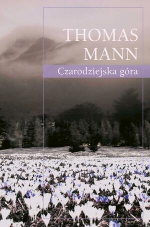 Czarodziejska góra by Thomas Mann