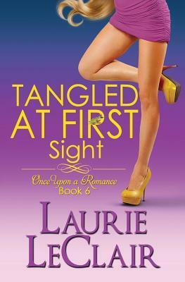 Tangled At First Sight (Book 6, Once Upon A Romance Series) by Laurie LeClair