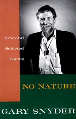 No Nature: New and Selected Poems by Gary Snyder