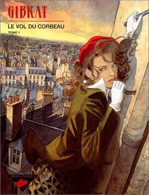 Le vol du corbeau, Tome 1 by Jean-Pierre Gibrat