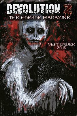 Devolution Z September 2015: The Horror Magazine by Samuel Rabelais, Robert E. Petras, G. O. Clark