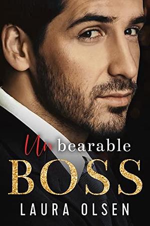 Unbearable Boss by Laura Olsen, Laura Olsen