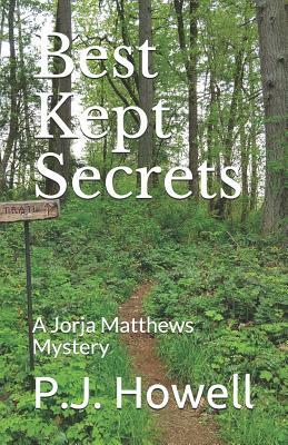 Best Kept Secrets: A Jorja Matthews Mystery by P. J. Howell