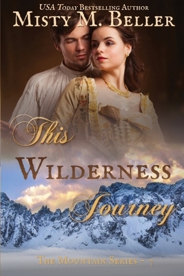 This Wilderness Journey by Misty M. Beller