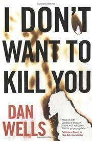 I Don't Want to Kill You by Dan Wells