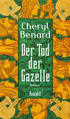 Der Tod der Gazelle by Cheryl Benard