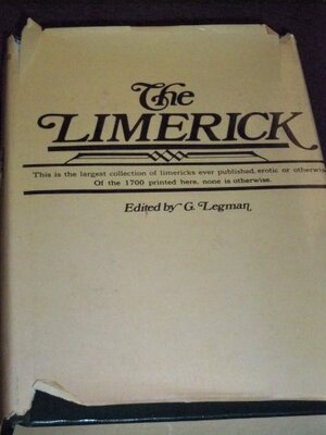 Bawdy Limericks: The Famous Paris Edition, 1700 Entries by Gershon Legman