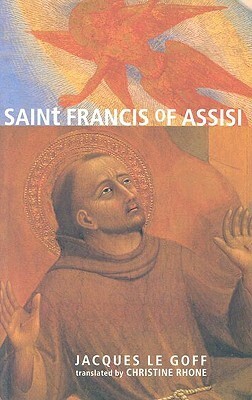 Saint Francis of Assisi by Jacques Le Goff