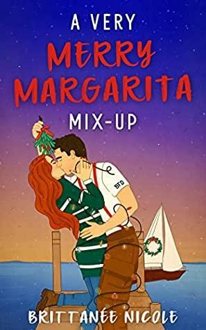 A Very Merry Margarita Mix-Up by Brittanee Nicole