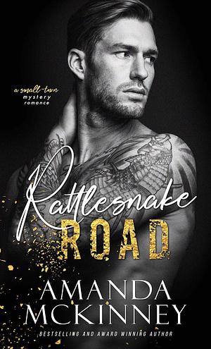 Rattlesnake Road by Amanda McKinney