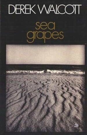 Sea Grapes by Derek Walcott