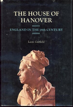 House of Hanover: England in the 18th Century by Leon Garfield