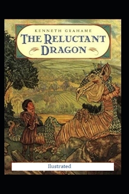 The Reluctant Dragon Illustrated by Kenneth Grahame