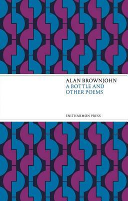 A Bottle and Other Poems by Alan Brownjohn