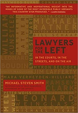 Lawyers for the Left : In the Courts, In the Streets and on the Air by Michael Steven Smith