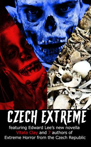 Czech Extreme by Edward Lee, Edward Lee, Honza Vojtíšek, Roman Vojkůvka