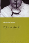 Kolm musketäri by Tatjana Hallap, Alexandre Dumas