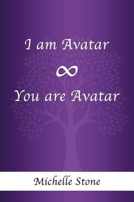 I am Avatar &#8734; You are Avatar by Michelle Stone