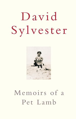 Memoirs Of A Pet Lamb by David Sylvester