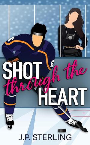 Shot Through the Heart by J.P. Sterling