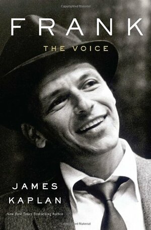 Frank: The Voice by James Kaplan