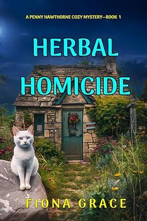 Herbal Homicide by Fiona Grace, Fiona Grace