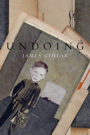 Undoing by James Cihlar
