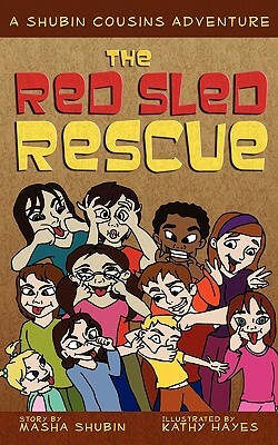 The Red Sled Rescue: A Shubin Cousins Adventure by Masha Shubin