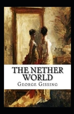 The Nether World Annotaed by George Gissing