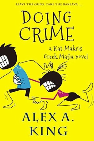 Doing Crime by Alex A. King