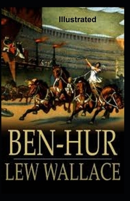 Ben-Hur Illustrated by Lew Wallace