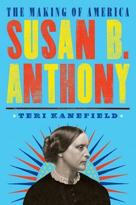 Susan B. Anthony by Teri Kanefield