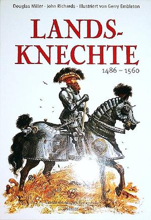 Landsknechte: 1485-1560 by Douglas Miller, John Richards