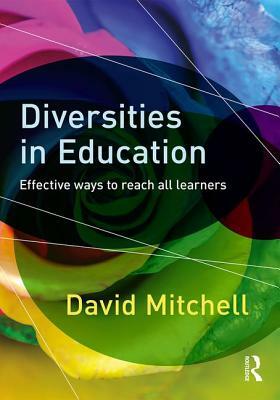 Diversities in Education: Effective Ways to Reach All Learners by David Mitchell