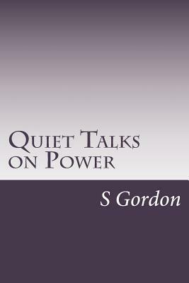 Quiet Talks on Power by S. D. Gordon