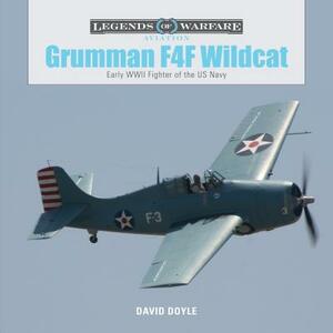 Grumman F4F Wildcat: Early WWII Fighter of the US Navy by David Doyle