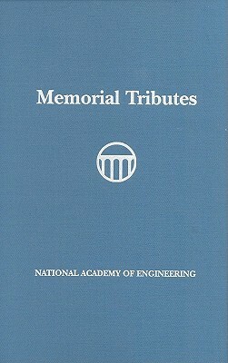 Memorial Tributes: Volume 11 by National Academy of Engineering, National Academy of Engineering