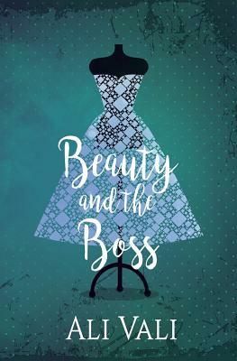 Beauty and the Boss by Ali Vali