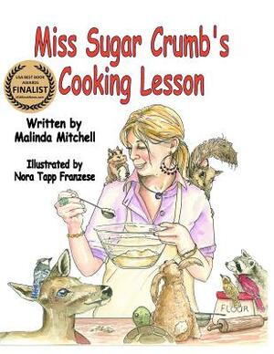 Miss Sugar Crumb's Cooking Lesson by Malinda Mitchell