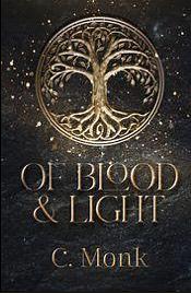 Of Blood And Light by C. Monk
