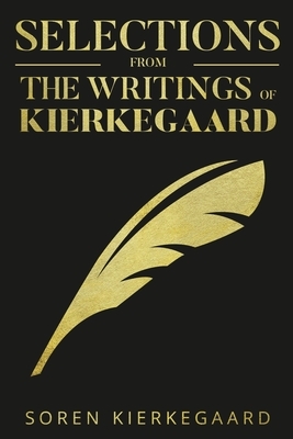Selections from the Writings of Kierkegaard by Søren Kierkegaard