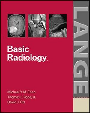 Basic Radiology: A Lange Clinical Book by Thomas L. Pope, Michael Y.M. Chen, David J. Ott