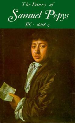 The Diary of Samuel Pepys, Vol. 9: 1668-1669 by Samuel Pepys, William Matthews, Robert Latham