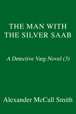 The Man with the Silver Saab by Alexander McCall Smith