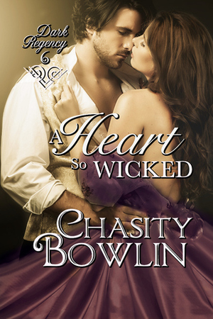 A Heart So Wicked, by Chasity Bowlin