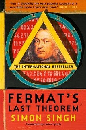 Fermat's Last Theorem: The compelling biography and history of mathematical intellectual endeavour by Simon Singh, Simon Singh