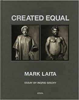 Created equal by Ingrid Sischy, Mark Laita