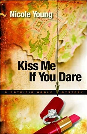 Kiss Me If You Dare by Nicole Young