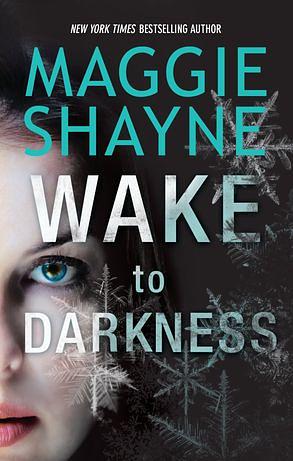 Wake To Darkness by Maggie Shayne